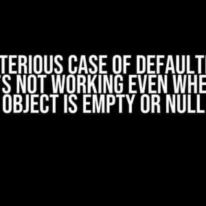 The Mysterious Case of defaultIfEmpty: Why It’s Not Working Even When Your Object is Empty or Null