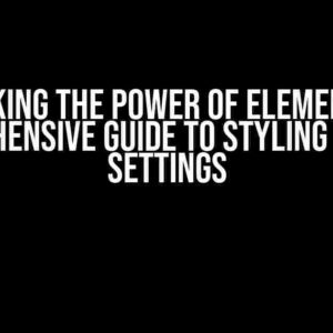 Unlocking the Power of Elementor: A Comprehensive Guide to Styling Control Settings